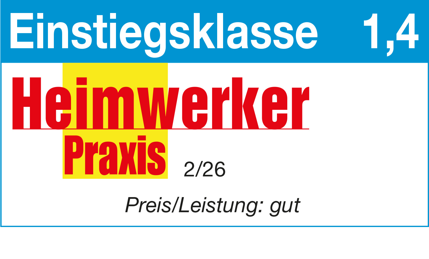 Heimwerker Praxis Einstiegsklasse Note 1,4 und Preis Leistung gut, Ausgabe 2 2026